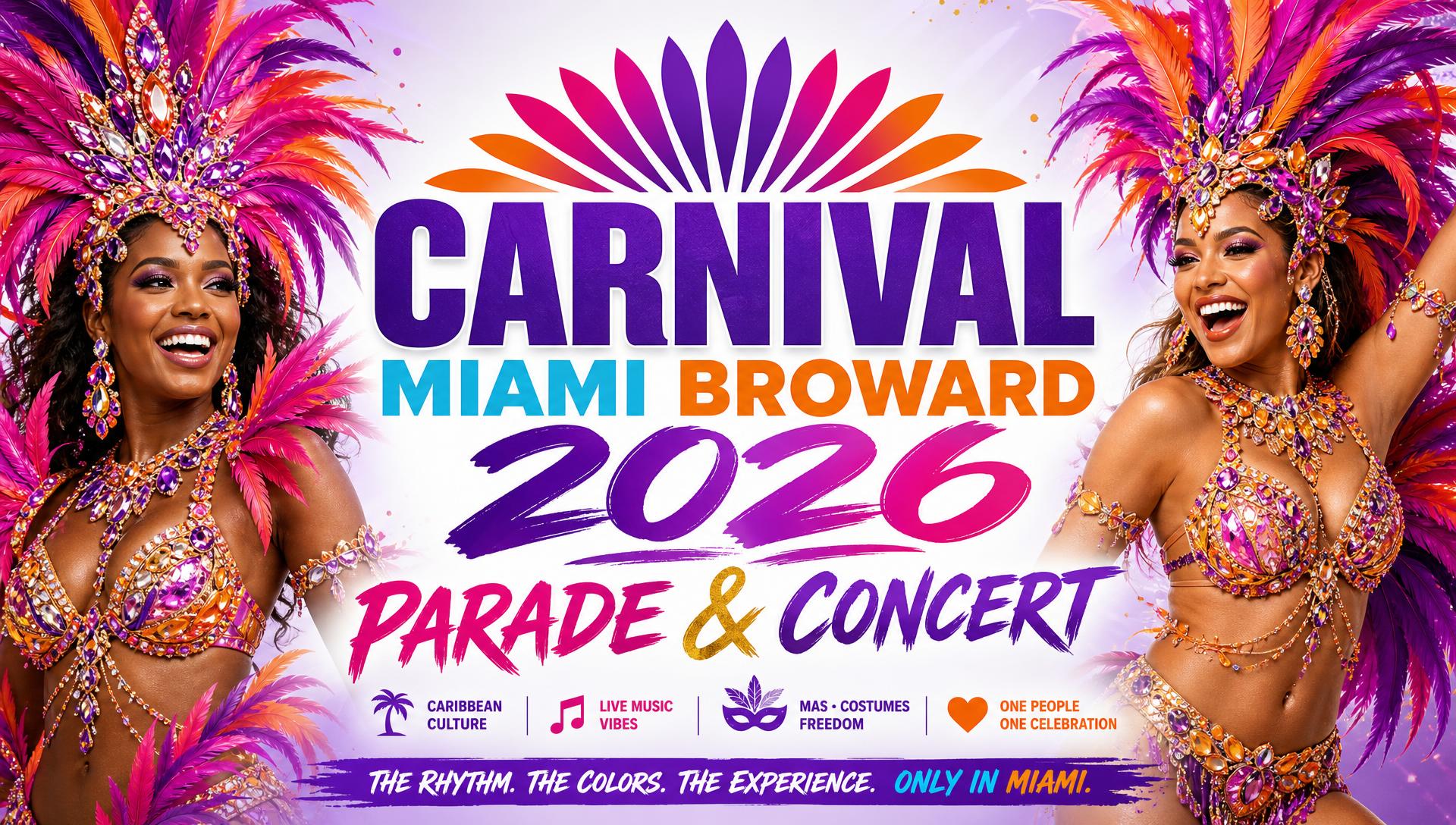 Miami Broward Carnival 2026 — parade and concert, Caribbean culture, live music, mas and costumes